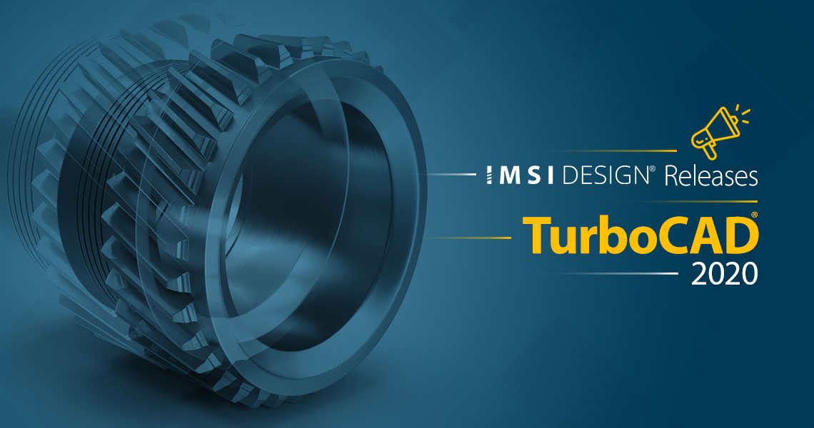 IMSI Design Releases TurboCAD® 2020